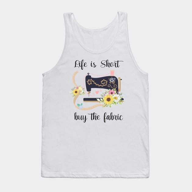 Life is Short Buy the Fabric Tank Top by printalpha-art